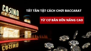 Cách chơi baccarat