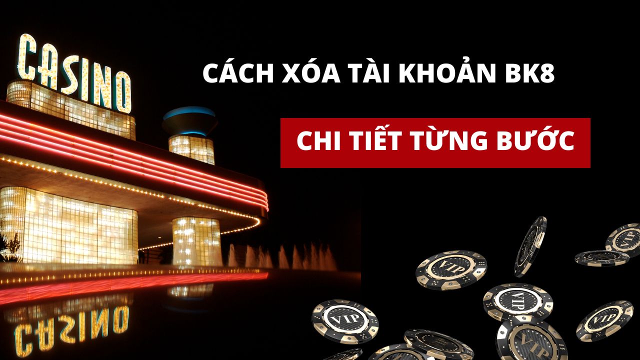 Cách xóa tài khoản bk8 chi tiết